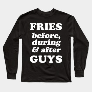 Fries Before, During And After Guys Long Sleeve T-Shirt